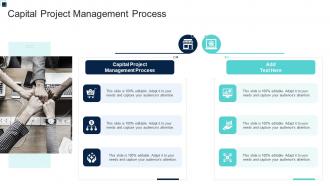 Capital Project Management Process In Powerpoint And Google Slides Cpb