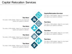 Capital relocation services ppt powerpoint presentation gallery format cpb