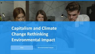 Capitalism And Climate Change Rethinking Environmental Impact PPT Slides ACP