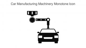 Car Manufacturing Machinery Monotone Icon In Powerpoint Pptx Png And Editable Eps Format