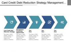 card_credit_debt_reduction_strategy_management_consulting_opportunities_cpb_Slide01