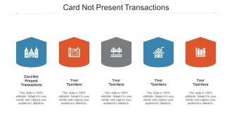 Card Not Present Transactions Ppt Powerpoint Presentation Layouts Picture Cpb