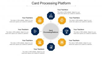 Card Processing Platform Ppt Powerpoint Presentation Icon Tips Cpb