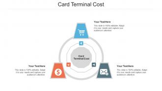 Card Terminal Cost Ppt Powerpoint Presentation Diagrams Cpb