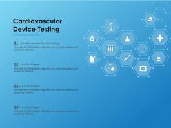 Cardiovascular device testing ppt powerpoint presentation ideas graphics design