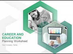Career and education planning worksheet powerpoint presentation slides