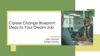 Career Change Blueprint Steps To Your Dream Job PPT Slides AT