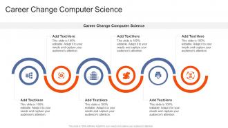 Career Change Computer Science In Powerpoint And Google Slides Cpb