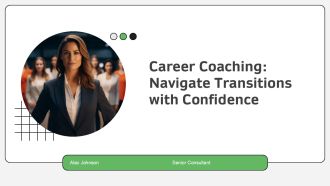 Career Coaching Navigate Transitions With Confidence PPT Template AT