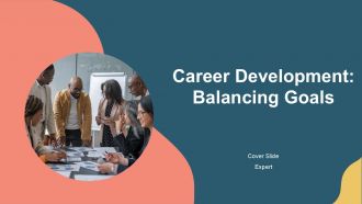 Career Development Balancing Goals PPT Sample AT