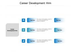 Career development hrm ppt powerpoint presentation professional demonstration cpb