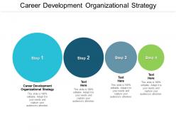 Career development organizational strategy ppt powerpoint presentation icon cpb