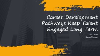 Career Development Pathways Keep Talent Engaged Long Term PPT Structure AT