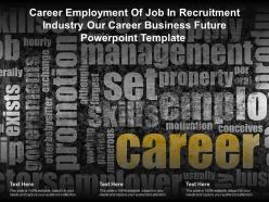 Career employment of job in recruitment industry our career business future template