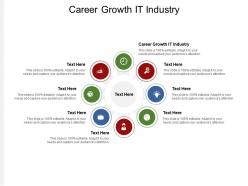 Career growth it industry ppt powerpoint presentation professional graphic tips cpb