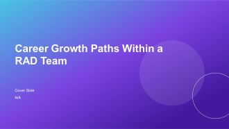 Career Growth Paths Within A RAD Team PPT Designs AT Career Growth Paths Within A RAD Team PPT Designs AT