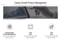 Career growth product management ppt powerpoint presentation model visuals cpb