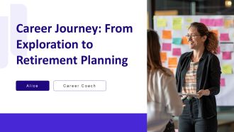 Career Journey From Exploration To Retirement Planning PPT PowerPoint AT
