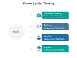 Career ladder training ppt powerpoint presentation ideas shapes cpb