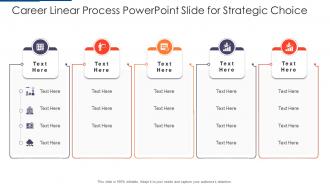Career Linear Process Powerpoint Slide For Strategic Choice Infographic Template