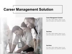 Career management solution ppt powerpoint presentation icon brochure cpb