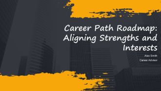 Career Path Roadmap Aligning Strengths And Interests PPT Mockup AT