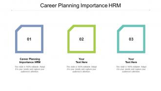 Career planning importance hrm ppt powerpoint presentation model maker cpb
