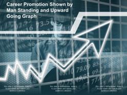 Career promotion shown by man standing and upward going graph