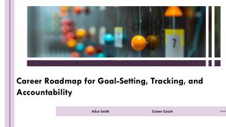 Career Roadmap For Goalsetting Tracking And Accountability PPT Information AT