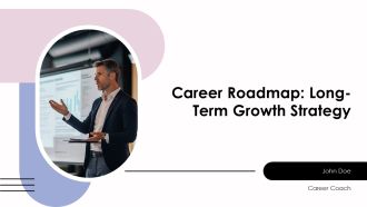Career Roadmap Long Term Growth Strategy PPT Sample AT