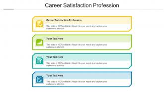 Career Satisfaction Profession Ppt Powerpoint Presentation Styles Gallery Cpb