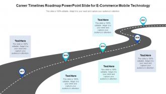 Career timelines roadmap powerpoint slide for e commerce mobile technology infographic template