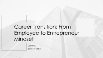 Career Transition From Employee To Entrepreneur Mindset PPT Guidelines AT