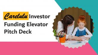 Carelulu Investor Funding Elevator Pitch Deck Ppt Template
