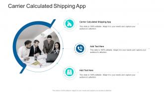 Carrier Calculated Shipping App In Powerpoint And Google Slides Cpb