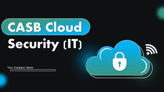 CASB Cloud Security IT Powerpoint Presentation Slides