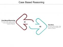 Case based reasoning ppt powerpoint presentation icon outfit cpb