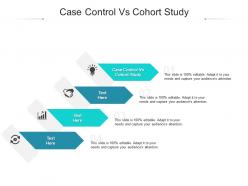 Case control vs cohort study ppt powerpoint presentation infographics layout cpb