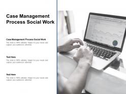 Case management process social work ppt powerpoint presentation icons cpb