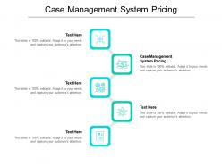 Case management system pricing ppt powerpoint presentation ideas gallery cpb