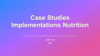 Case Studies Implementations Nutrition PPT Sample AT