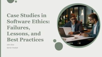 Case Studies In Software Ethics Failures Lessons And Best Practices PPT PowerPoint AT