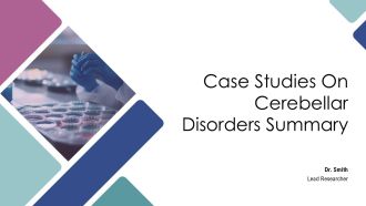 Case Studies On Cerebellar Disorders Summary PPT Designs AT