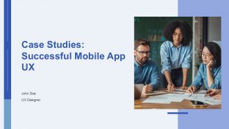 Case Studies Successful Mobile App UX PPT Designs AT Case Studies Successful Mobile App UX PPT Designs AT