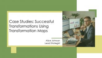 Case Studies Successful Transformations Using Transformation Maps PPT Presentation AT