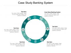 Case study banking system ppt powerpoint presentation model guidelines cpb
