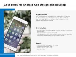 Case study for android app design and develop ppt powerpoint presentation ideas format