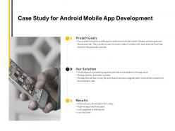 Case study for android mobile app development our solution ppt powerpoint presentation pictures