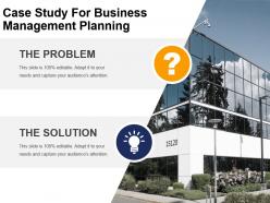 Case study for business management planning ppt slide design