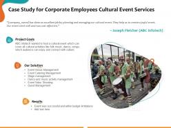Case study for corporate employees cultural event services ppt powerpoint presentation slides aids